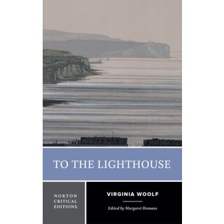 Virginia Woolf To the Lighthouse : A Norton Critical Edition