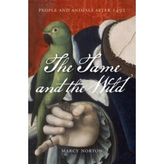 The Tame and the Wild : People and Animals after 1492