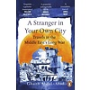 A Stranger in Your Own City: Travels in the Middle East’s Long War