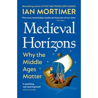 Medieval Horizons: Why the Middle Ages Matter