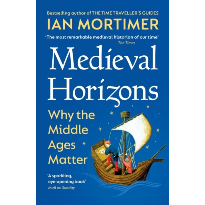 Medieval Horizons: Why the Middle Ages Matter