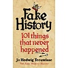 Fake History: 101 Things that Never Happened (Softback)