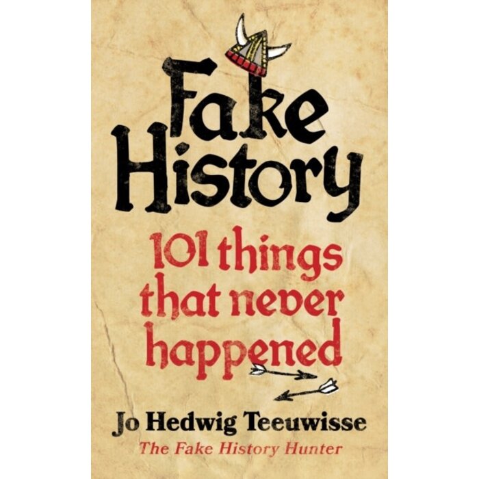 Fake History: 101 Things that Never Happened (Softback)