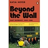 Beyond the Wall: East Germany 1949-1990