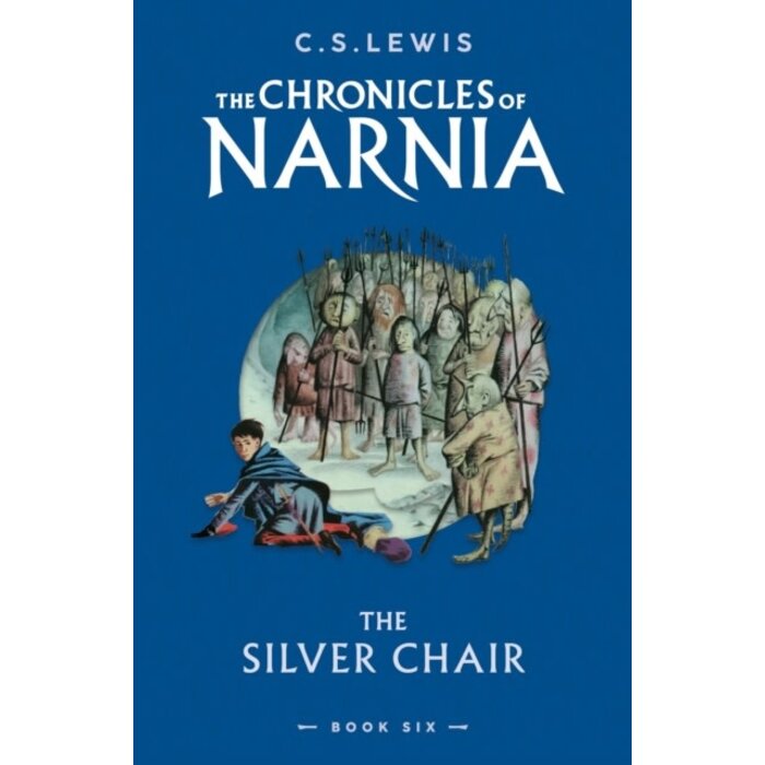 The Silver Chair : The Chronicles of Narnia 6
