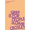 Grief is for People