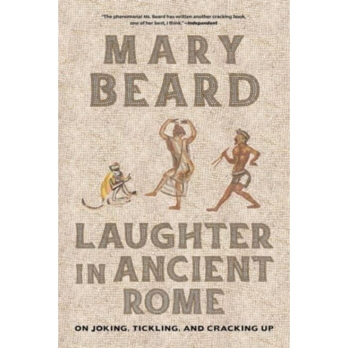 Mary Beard Laughter in Ancient Rome : On Joking, Tickling, and Cracking Up