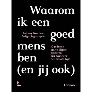 Waarom ik een goed mens ben (en jij ook)