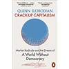 Crack-Up Capitalism : Market Radicals and the Dream of a World Without Democracy