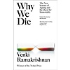 Why We Die : The New Science of Ageing and the Quest for Immortality