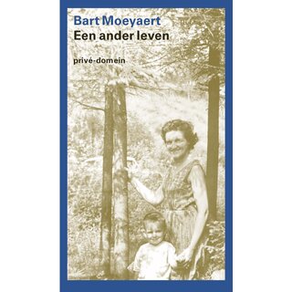 Bart Moeyaert Een ander leven