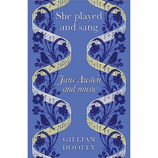 She Played and Sang : Jane Austen and Music