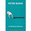 Ignorance : A Global History