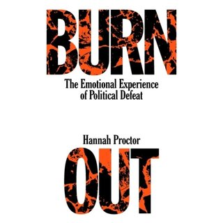 Burnout : The Emotional Experience of Political Defeat