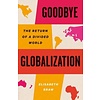 Goodbye Globalization : The Return of a Divided World