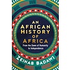 An African History of Africa : From the Dawn of Humanity to Independence