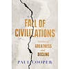 Fall of Civilizations : Stories of Greatness and Decline