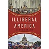 Illiberal America - A History