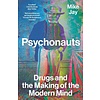 Psychonauts : Drugs and the Making of the Modern Mind