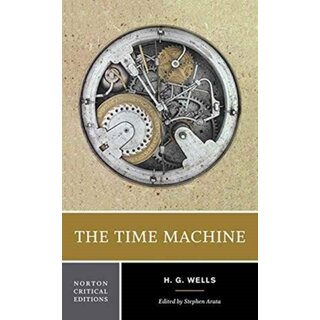 H.G. Wells The Time Machine (Norton Critical Edition)