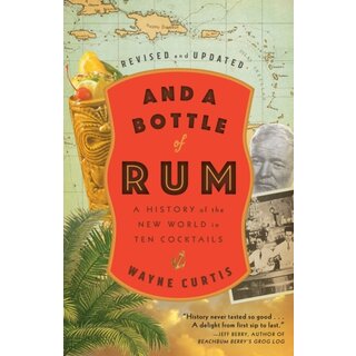 And a Bottle of Rum : A History of the New World in Ten Cocktails