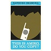 This is Amiko, Do You Copy?