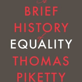 Thomas Piketty A Brief History of Equality