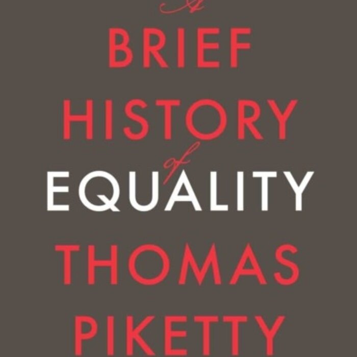 Thomas Piketty A Brief History of Equality