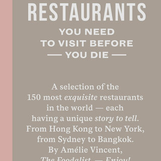 150 Restaurants You Need To Visit Before You Die