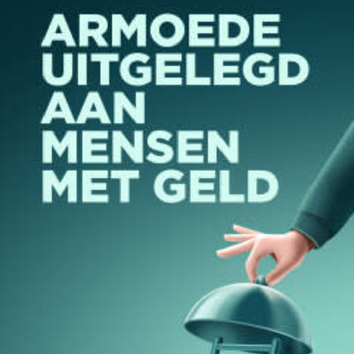 Armoede uitgelegd aan mensen met geld