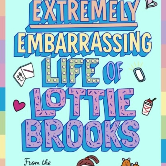 The Extremely Embarrassing Life of Lottie Brooks (Book 1)