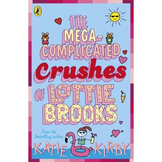 The Mega-Complicated Crushes of Lottie Brooks (Book 3)