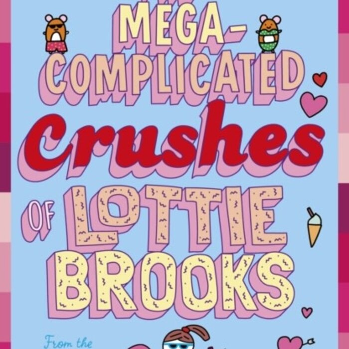 The Mega-Complicated Crushes of Lottie Brooks (Book 3)