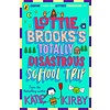 Lottie Brooks's Totally Disastrous School-Trip (Book 4)