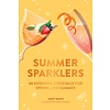 Summer Sparklers : 60 Sunshine Cocktails for Spring and Summer