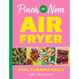 Pinch of Nom Air Fryer: Easy, Slimming Meals