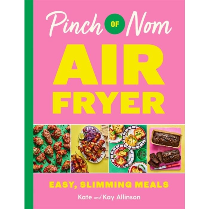 Pinch of Nom Air Fryer: Easy, Slimming Meals