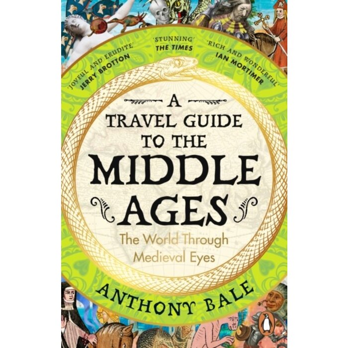 A Travel Guide to the Middle Ages : The World Through Medieval Eyes