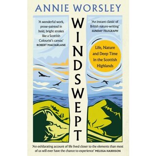 Windswept : Life, Nature and Deep Time in the Scottish Highlands