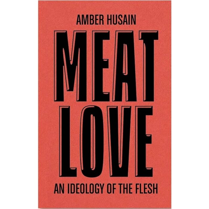 Meat Love: An Ideology of the Flesh