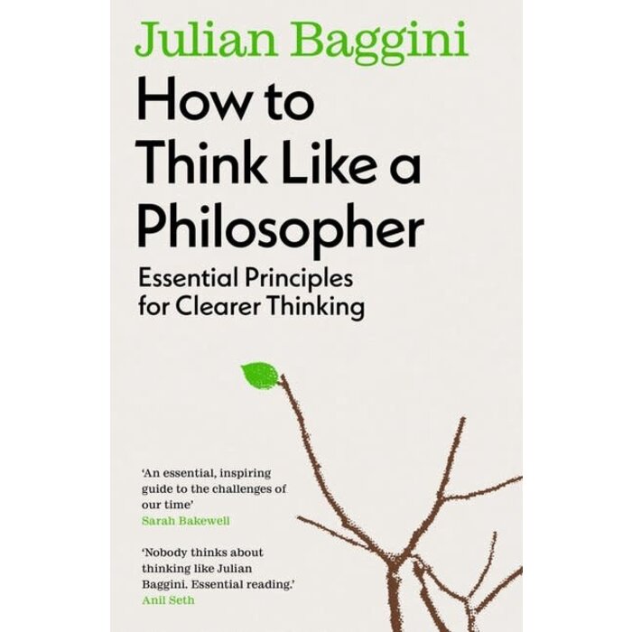 How to Think Like a Philosopher : Essential Principles for Clearer Thinking