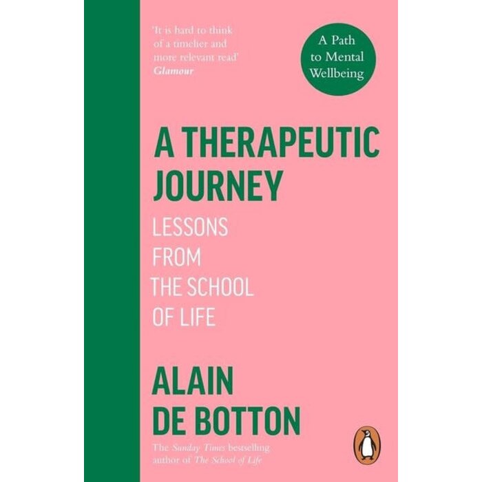 Alain de Botton A Therapeutic Journey : Lessons from the School of Life