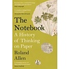 The Notebook : A History of Thinking on Paper