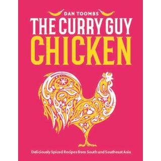Dan Toombs Curry Guy Chicken : Deliciously Spiced Recipes From South And Southeast Asia