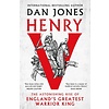 Henry V : The Astonishing Rise of England's Greatest Warrior King