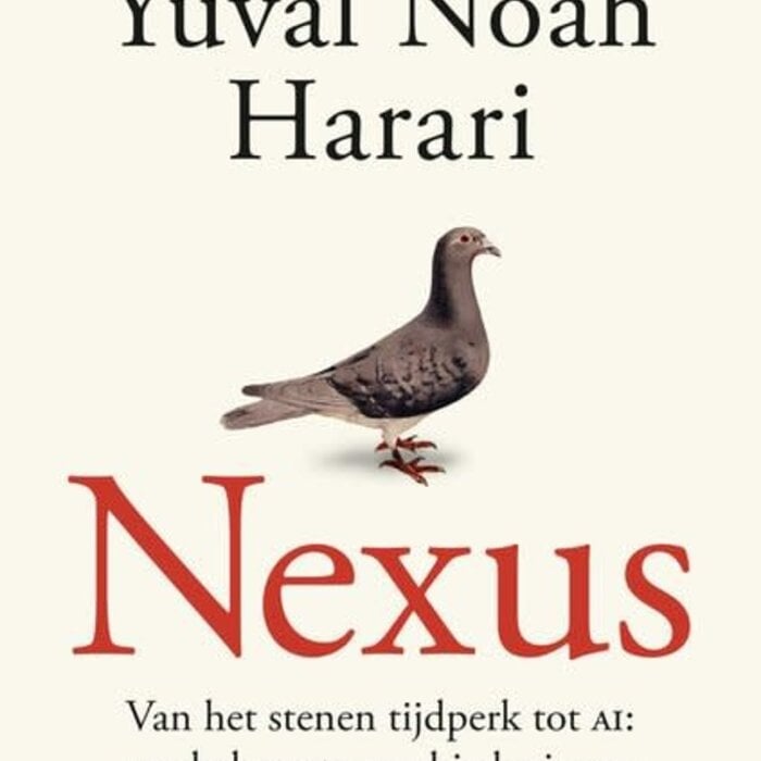 Yuval Noah Harari Nexus: van het stenen tijdperk tot AI : een beknopte geschiedenis van informatienetwerken