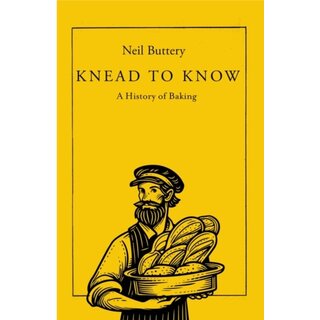 Knead to Know : A History of Baking