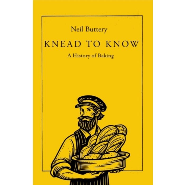 Knead to Know : A History of Baking
