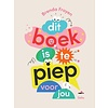 Dit boek is te piep voor jou