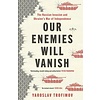 Our Enemies will Vanish